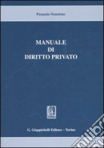 Manuale di diritto privato libro di Stanzione Pasquale