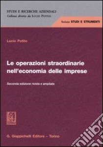 Le operazioni straordinarie nell'economia delle imprese libro di Potito Lucio