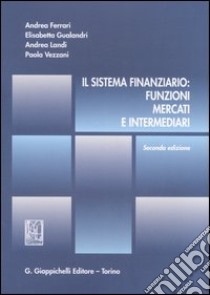 Il sistema finanziario: funzioni, mercati e intermediari libro