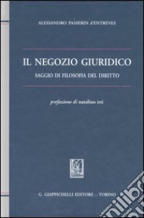 Il negozio giuridico. Saggio di filosofia del diritto libro di Passerin d'Entrèves Alessandro