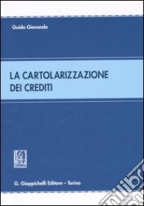 La cartolarizzazione dei crediti libro di Giovando Guido