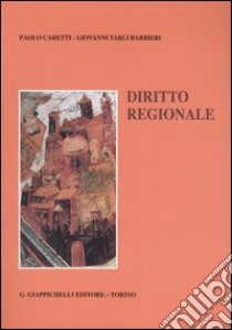 Diritto regionale libro di Caretti Paolo - Tarli Barbieri Giovanni