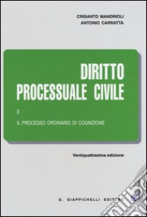 Diritto processuale civile. Vol. 2: Il processo ordinario di cognizione libro di Mandrioli Crisanto; Carratta Antonio