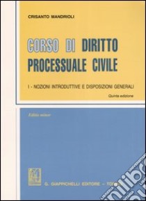 Corso di diritto processuale civile. Ediz. minore (1) libro di Mandrioli Crisanto