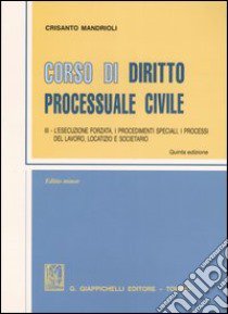 Corso di diritto processuale civile. Ediz. minore (3) libro di Mandrioli Crisanto