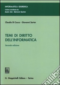 Temi di diritto dell'informatica libro di Di Cocco Claudio; Sartor Giovanni