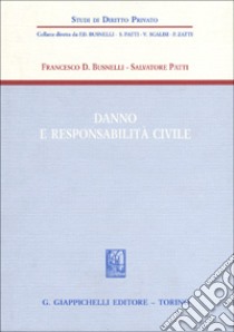 Danno e responsabilità civile libro di Busnelli Francesco D. - Patti Salvatore