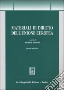 Materiali di diritto dell'Unione Europea libro di Adinolfi A. (cur.)