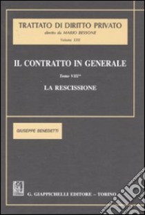 Il contratto in generale. Vol. 8: La rescissione libro di Benedetti Giuseppe