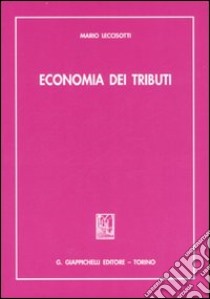 Economia dei tributi libro di Leccisotti Mario