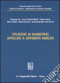 Strategie di marketing applicate a differenti mercati libro