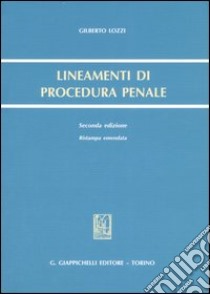 Lineamenti di procedura penale libro di Lozzi Gilberto