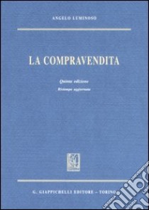 La compravendita. Corso di diritto civile libro di Luminoso Angelo