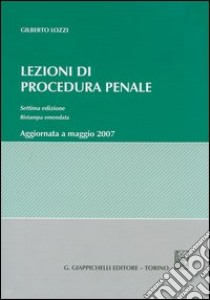 Lezioni di procedura penale libro di Lozzi Gilberto