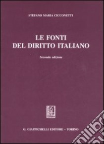 Le fonti del diritto italiano libro di Cicconetti Stefano Maria