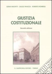 Giustizia costituzionale libro di Malfatti Elena - Panizza Saulle - Romboli Roberto