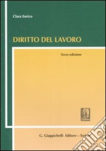 Diritto del lavoro libro di Enrico Clara