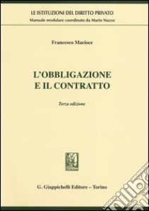 L'obbligazione e il contratto libro di Macioce Francesco