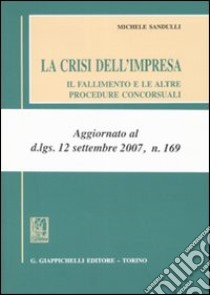 La crisi dell'impresa. Il fallimento e le altre procedure concorsuali. Estratto di «Manuale di diritto commerciale» libro di Sandulli Michele