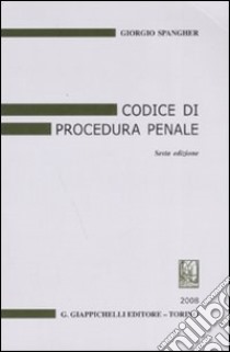 Codice di procedura penale libro di Spangher Giorgio
