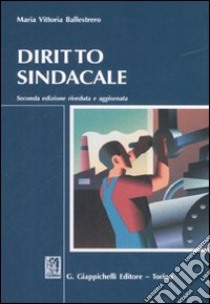 Diritto sindacale libro di Ballestrero M. Vittoria