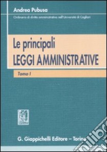 Le principali leggi amministrative libro di Pubusa Andrea