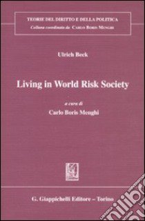 Living in world risk society. Ediz. italiana e inglese libro di Beck Ulrich