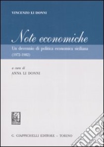 Note economiche. Un decennio di politica economica siciliana (1972-1982) libro di Li Donni Vincenzo