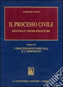 Il processo civile. Sistema e problematiche (3) libro di Punzi Carmine