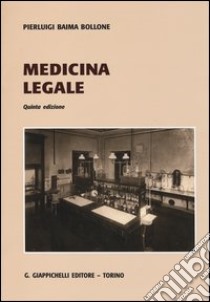 Medicina legale libro di Baima Bollone Pierluigi