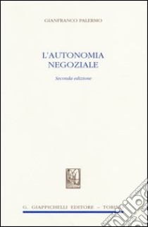 L'autonomia negoziale libro di Palermo Gianfranco