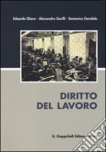 Diritto del lavoro libro di Garilli Alessandro; Garofalo Domenico; Ghera Edoardo