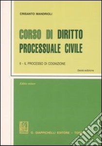 Corso di diritto processuale civile. Ediz. minore (2) libro di Mandrioli Crisanto