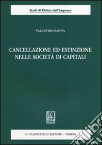 Cancellazione ed estinzione nelle società di capitali libro di Sanna Valentino