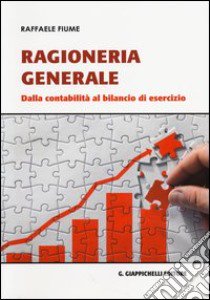 Ragioneria generale. Dalla contabilità al bilancio di esercizio libro di Fiume Raffaele