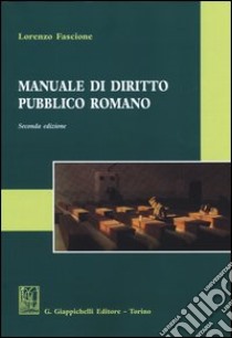 Manuale di diritto pubblico romano libro di Fascione Lorenzo