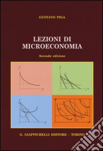 Lezioni di microeconomia libro di Piga Gustavo