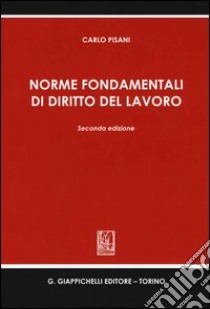 Norme fondamentali di diritto del lavoro libro di Pisani Carlo