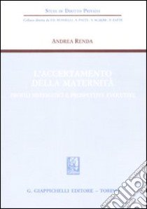 L'accertamento della maternità. Profili sistematici e prospettive evolutive libro di Renda Andrea