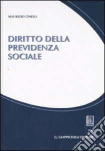 Diritto della previdenza sociale libro di Cinelli Maurizio