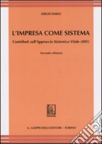 L'impresa come sistema. Contributo sull'Approccio Sistemico Vitale (ASV) libro di Barile Sergio