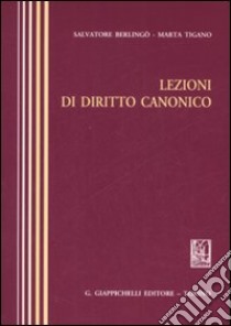 Lezioni di diritto canonico libro di Berlingò Salvatore; Tigano Marta