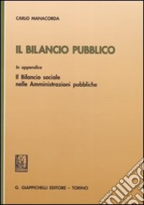 Il bilancio pubblico libro di Manacorda Carlo