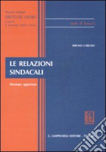 Le relazioni sindacali libro di Caruso Bruno