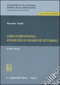 Casse di previdenza: analisi delle dinamiche attuariali libro di Trudda Alessandro