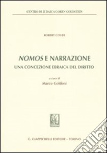 Nomos e narrazione. Una concezione ebraica del diritto libro di Cover Robert; Goldoni M. (cur.)