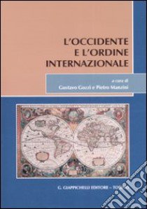 L'Occidente e l'ordine internazionale libro di Gozzi G. (cur.); Manzini P. (cur.)