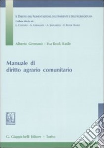 Manuale di diritto agrario comunitario libro di Germanò Alberto - Rook Basile Eva