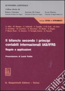 Il bilancio secondo i principi contabili internazionali IAS/IFRS. Regole e applicazioni libro