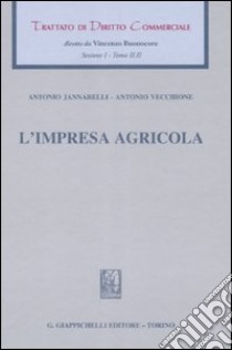 Trattato di diritto commerciale. Sez. I. Vol. 2/2: L'impresa agricola libro di Jannarelli Antonio; Vecchione Antonio